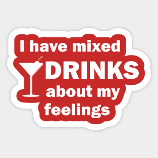 I Have Mixed Drinks Sticker